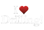 I Love Drilling!